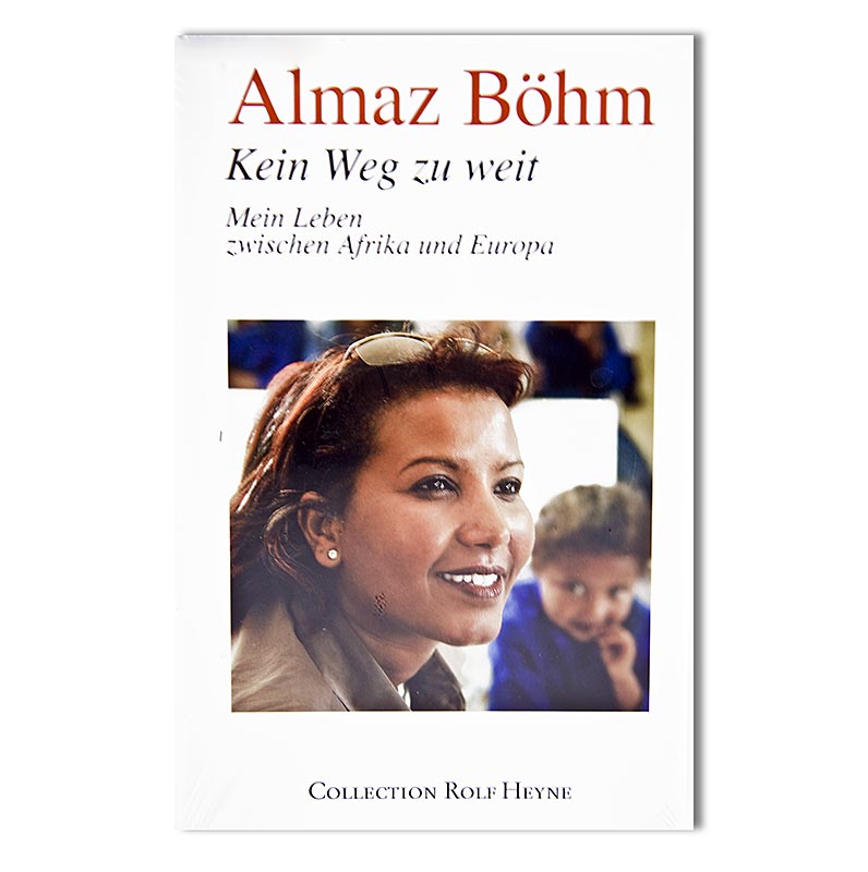 Kein Weg zu weit: Mein Leben zwischen Afrika und Europa , von Almaz Böhm, 1 St