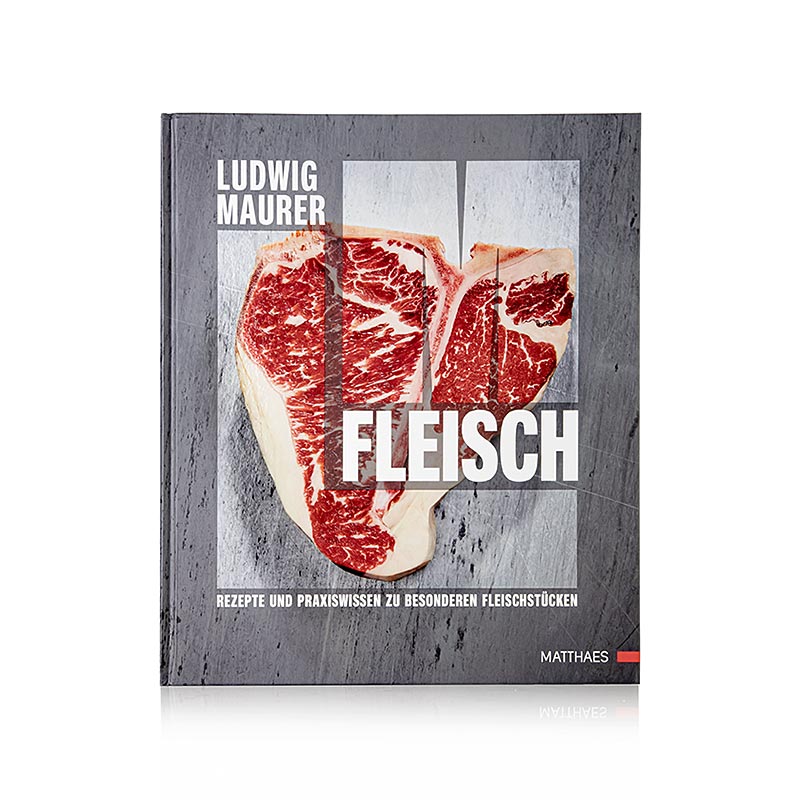 Carne - Ricette e consigli pratici su tagli di carne particolari, Ludwig Maurer, 1 vol.